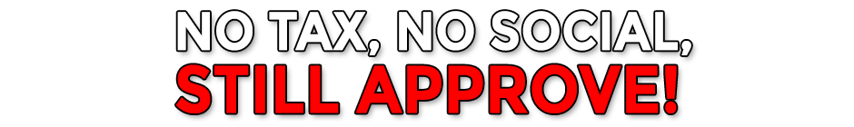 No Tax, No Social, Still approve!